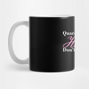 Quarantine Hair Don't Care Funny Quote With Modern Typography Mug